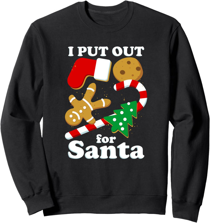 I Put Out For Santa Funny Adult Humor Christmas Sweatshirt