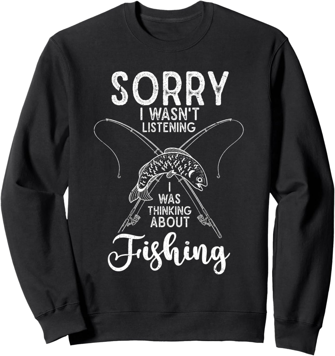 Sorry ich habe nicht zugehört Fischen Lustiges Angeln Sweatshirt