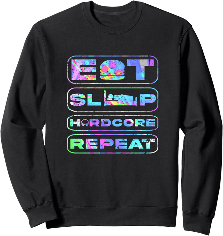 Eat Sleep Hardcore Repeat Funny Rave Party Bremse Sweatshirt