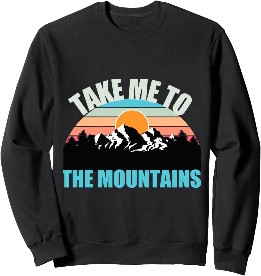 Bring mich in die Berge Wandern Camping Camper Abenteuer Sweatshirt