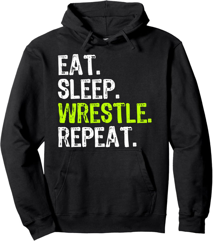 Eat Sleep Wrestle Repeat Wrestling Wrestler Funny Pullover Hoodie