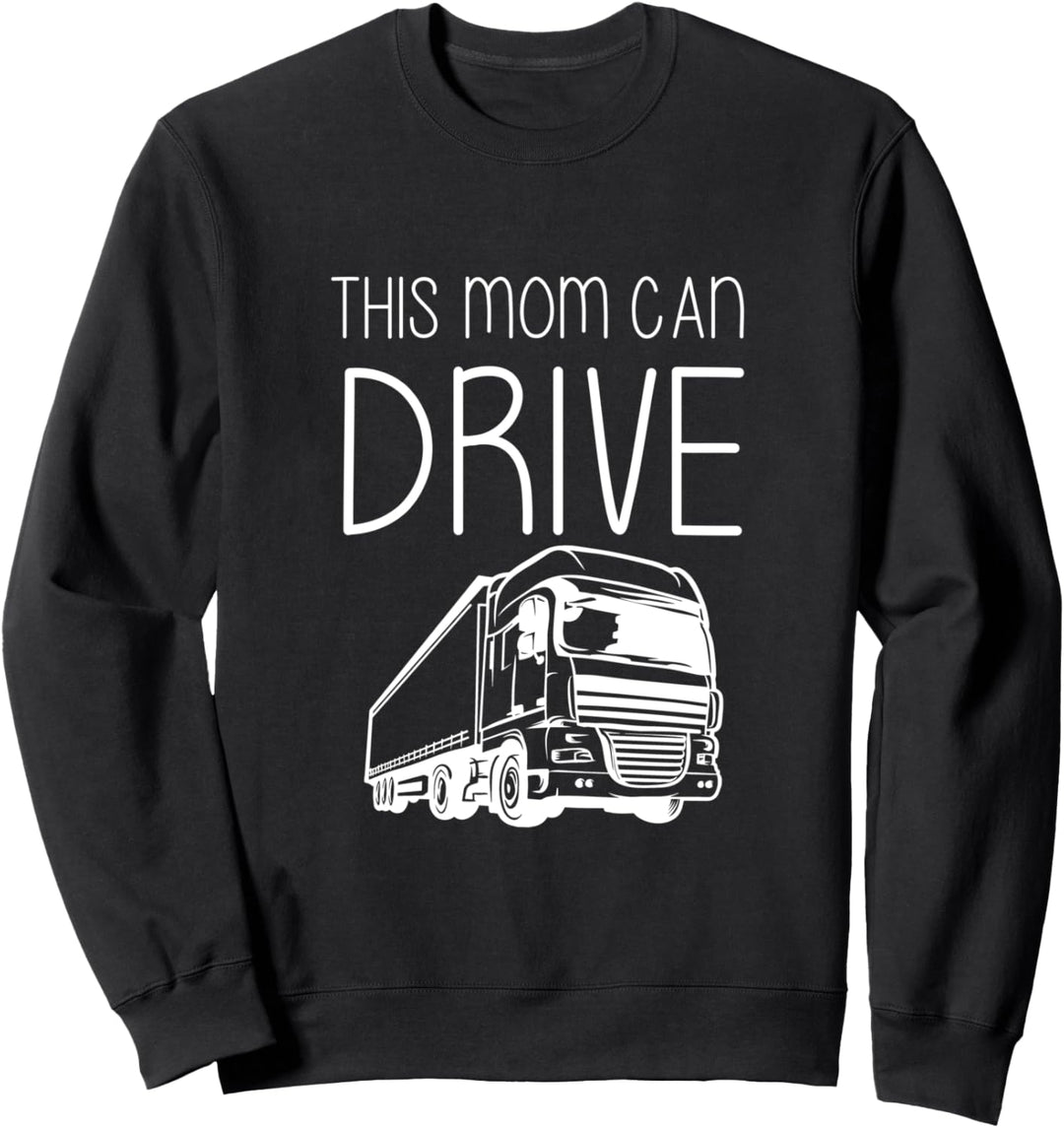 Diese Mutter kann Semi Truck Driver Woman fahren Sweatshirt