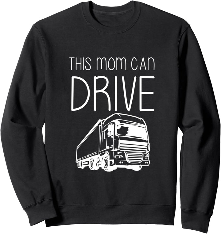 Diese Mutter kann Semi Truck Driver Woman fahren Sweatshirt