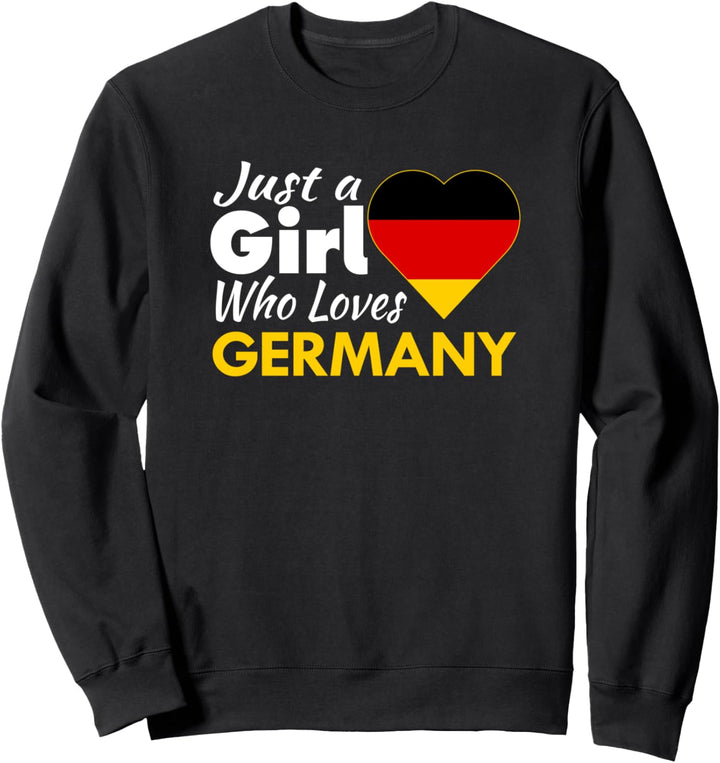 Just A Girl, das Deutschland liebt Souvenirs Deutsche Flagge Sweatshirt