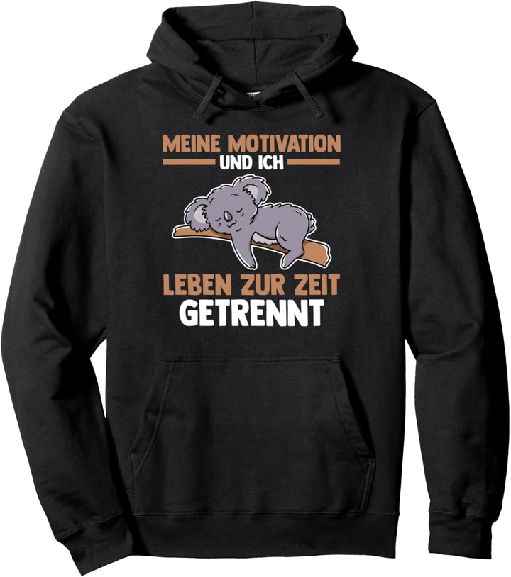 Meine Motivation und ich leben zur Zeit getrennt Pullover Hoodie