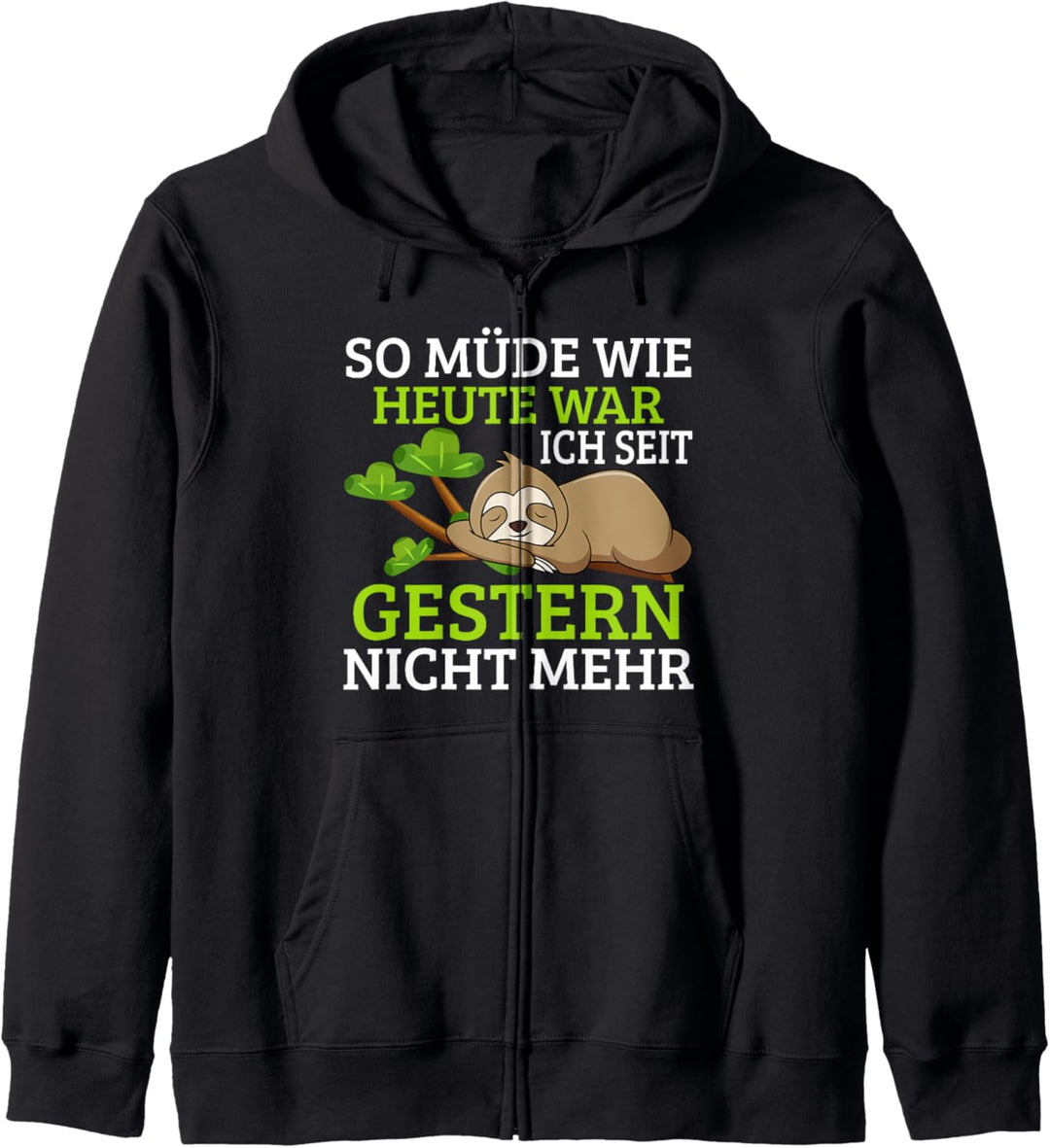 So Müde Wie Heute War Ich Seit Gestern Nicht Mehr Kapuzenjacke