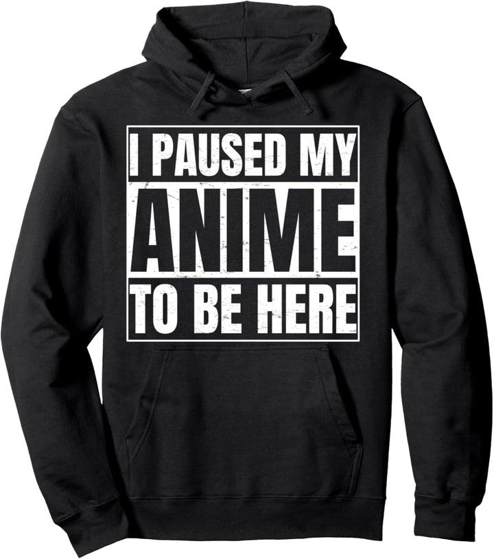 I Paused My Anime to be Here Geschenk für Manga Anime Pullover Hoodie