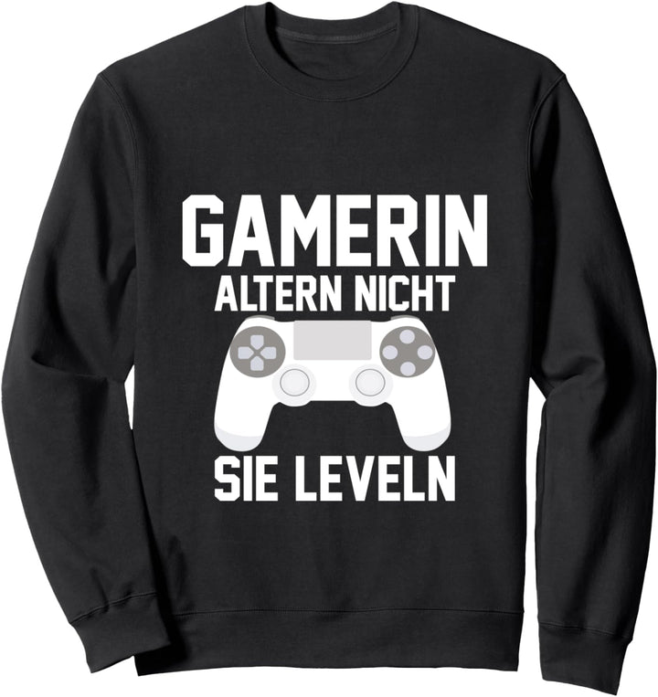 Gamerin altern nicht sie leveln Video Game Spieler Zockerin Sweatshirt