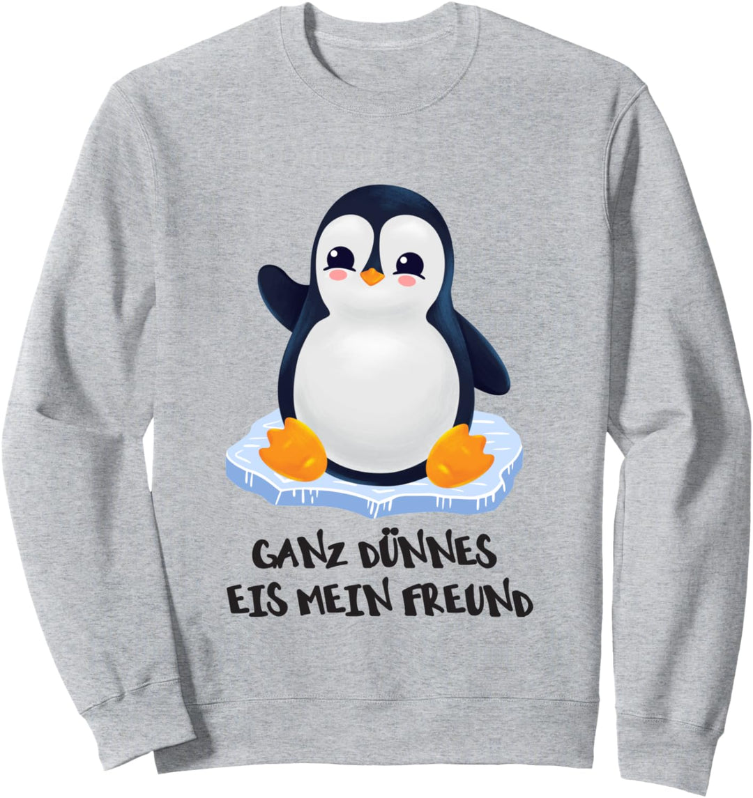Pinguin Ganz Dünnes Eis Mein Freund Sweatshirt
