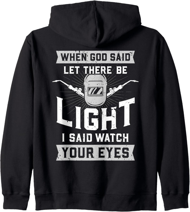Schweisser - Als Gott sprach: Es werde Licht... Schweissen Fun Kapuzenjacke
