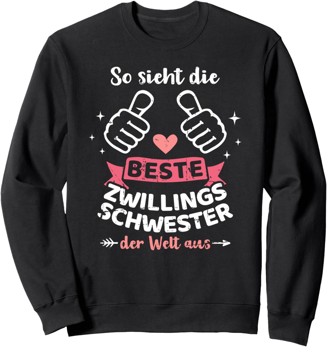 So sieht die beste Zwillingsschwester der Welt aus Sweatshirt