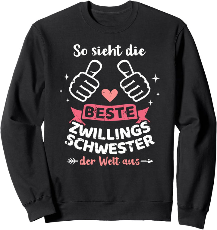 So sieht die beste Zwillingsschwester der Welt aus Sweatshirt