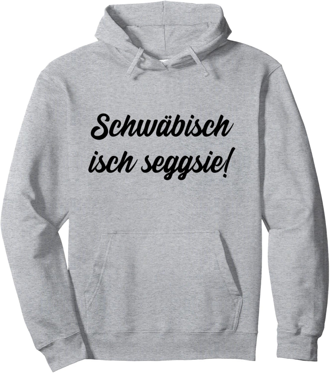 Lustiges Dialekt-Design für attraktive & sexy Schwaben Pullover Hoodie