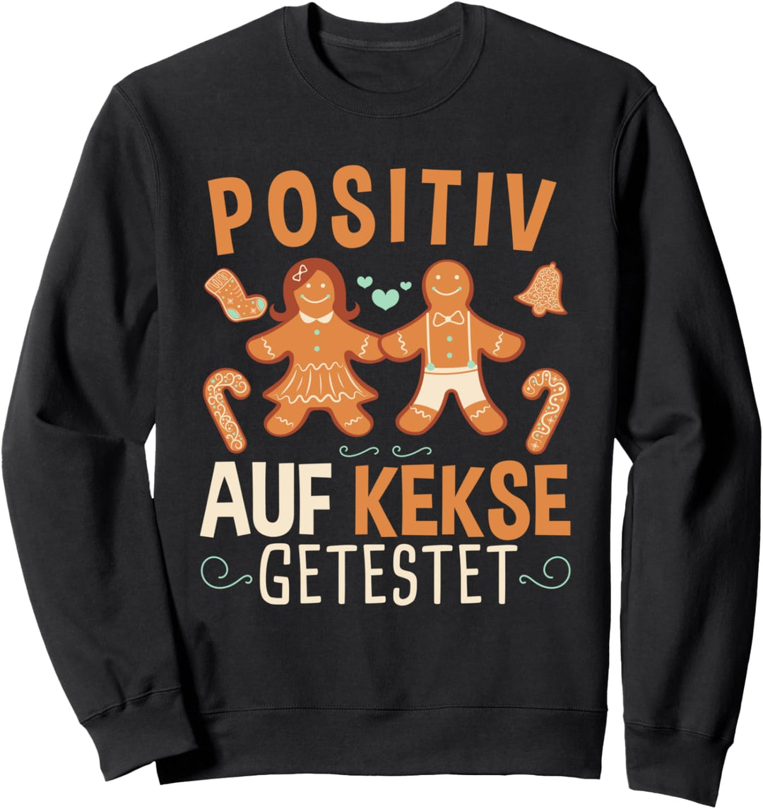 Positiv auf Plätzchen getestet Weihnachten Kekse Backen Sweatshirt