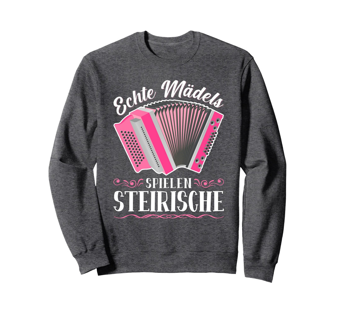 Echte Mädels spielen Steirische Harmonika Quetschn Sweatshirt