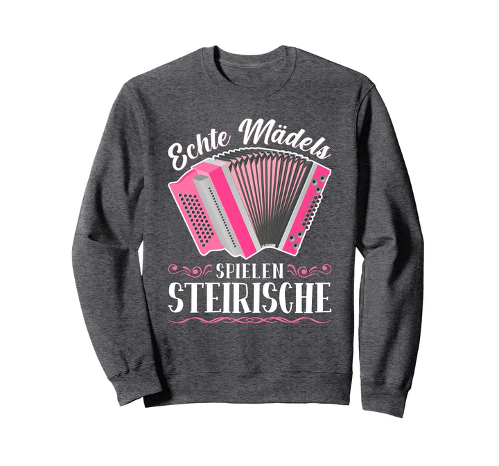Echte Mädels spielen Steirische Harmonika Quetschn Sweatshirt