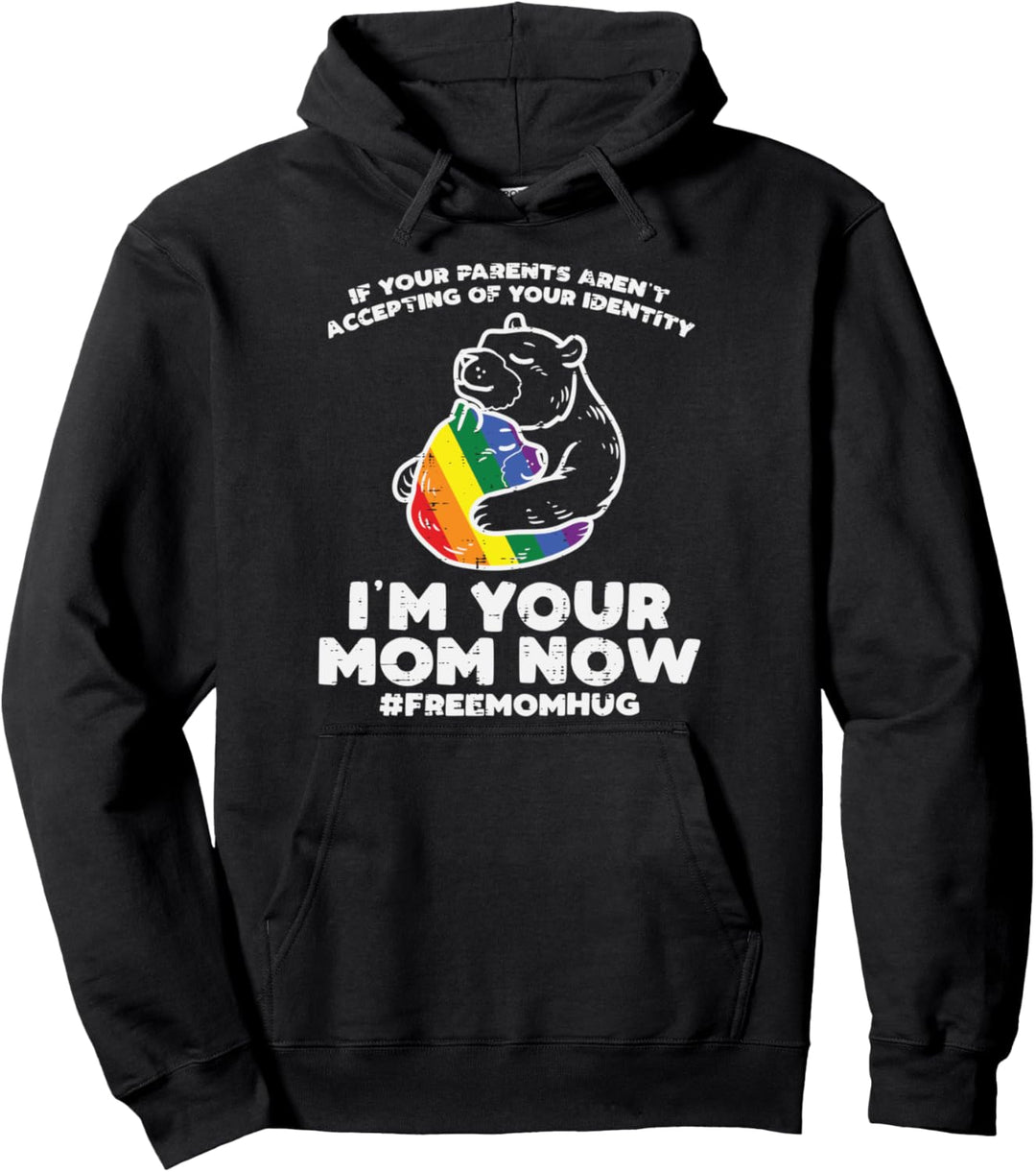 Parents Accepting Im Your Mom Now Bear Hug LGBTQ Gay Pride Pullover Hoodie