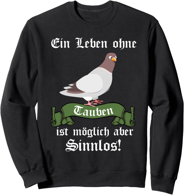 Taubenzucht Spruch Tauben Brieftaube Sweatshirt