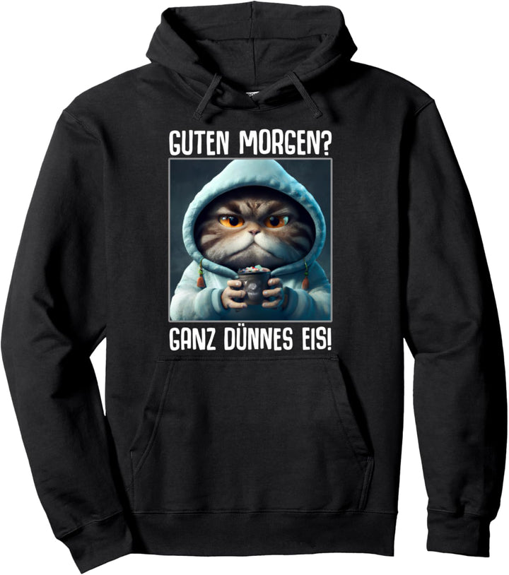 Guten Morgen Ganz dünnes Eis Kaffee Spruch Lustige Geschenke Pullover Hoodie