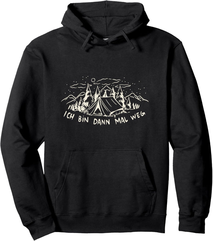 Auszeit, Zelten, Campen, Wandern - Ich bin dann mal weg Pullover Hoodie
