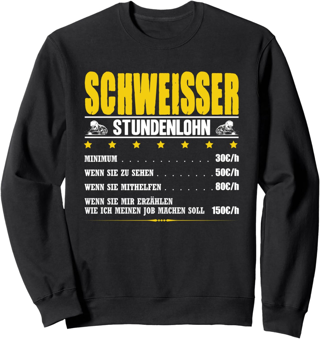 Schweisser Stundenlohn Metallbauer Schweisser Metallbau Sweatshirt