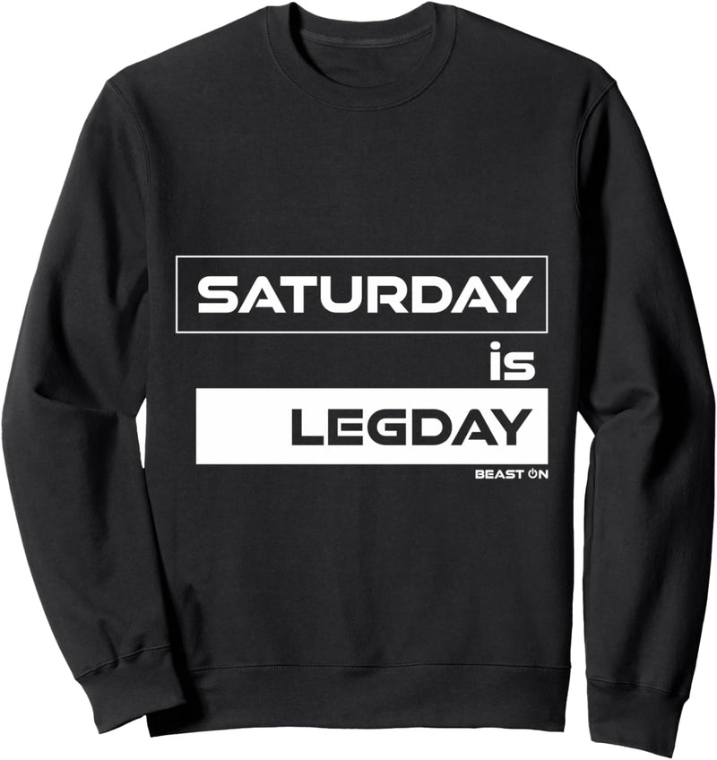 Saturday is Legday | Training GYM Motivation Fitness Sprüche Sweatshirt