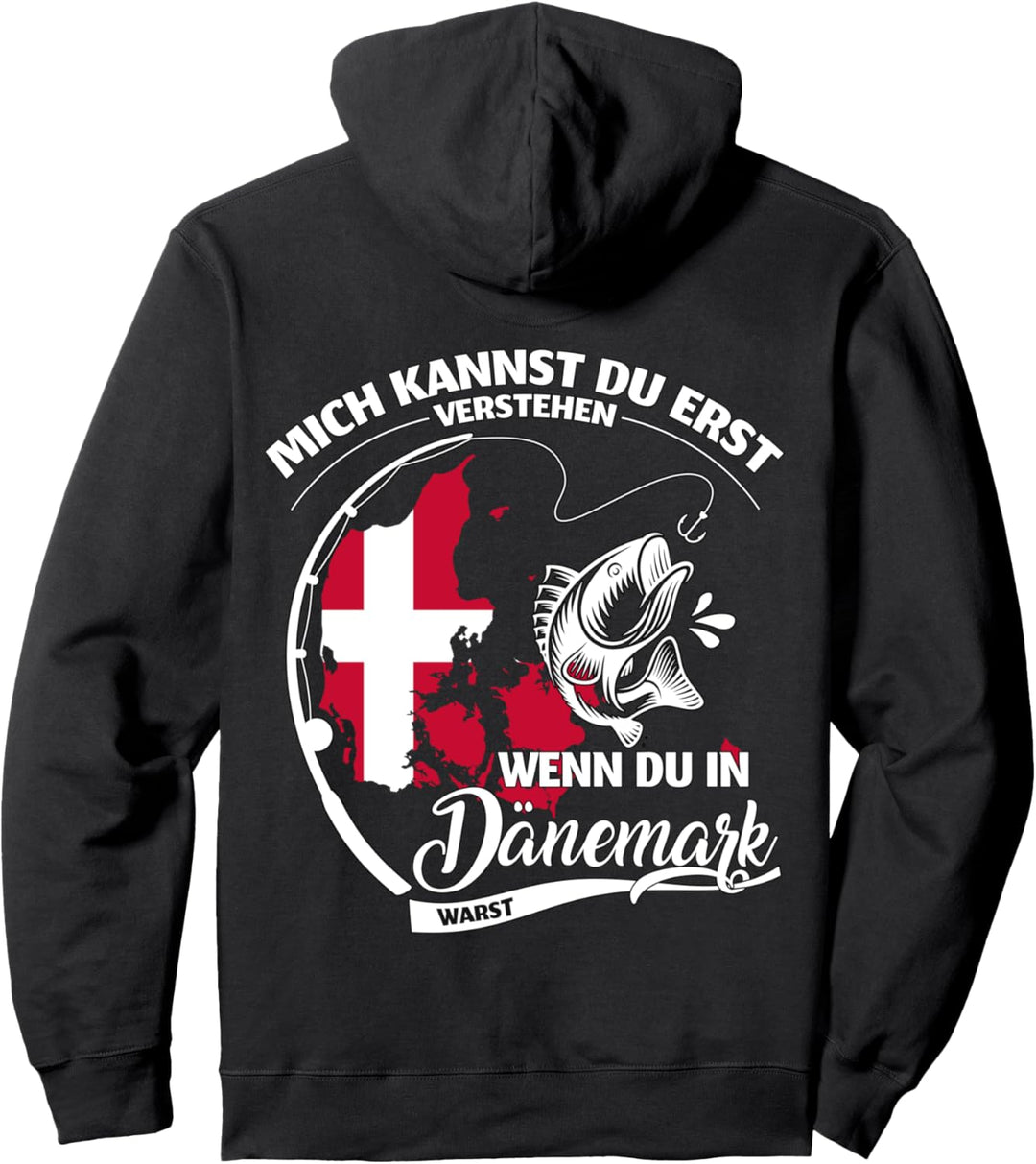 Mich kannst Du erst verstehen wenn Du in Dänemark warst Pullover Hoodie