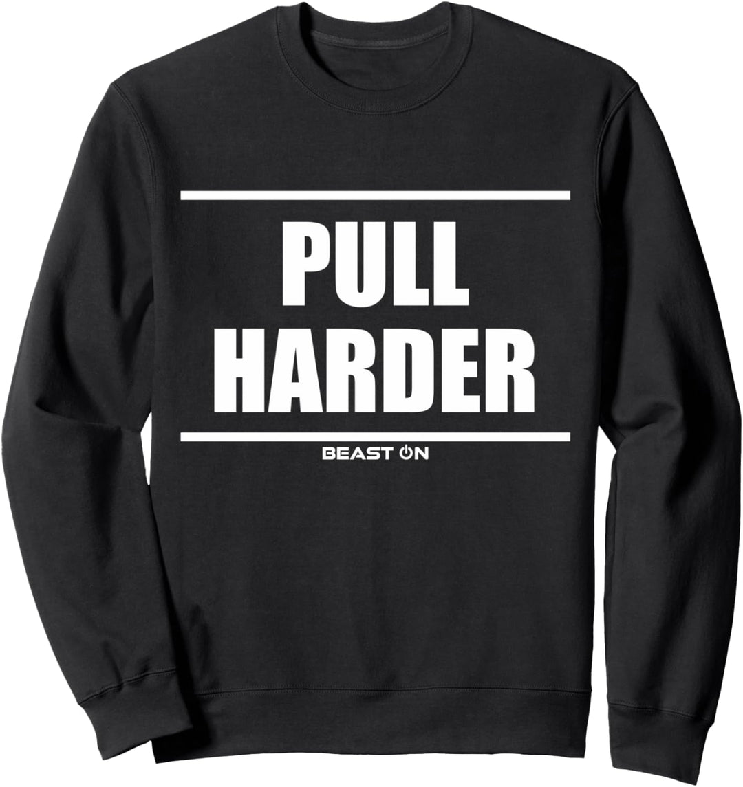 Pull Harder Bodybuilding Gains Gym Fitness Motivation Spruch Sweatshirt