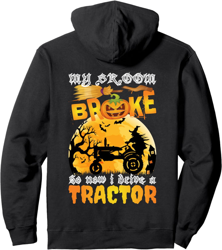 My Broom Broke So Now I Drive A Tractor Halloween Farmer Pullover Hoodie