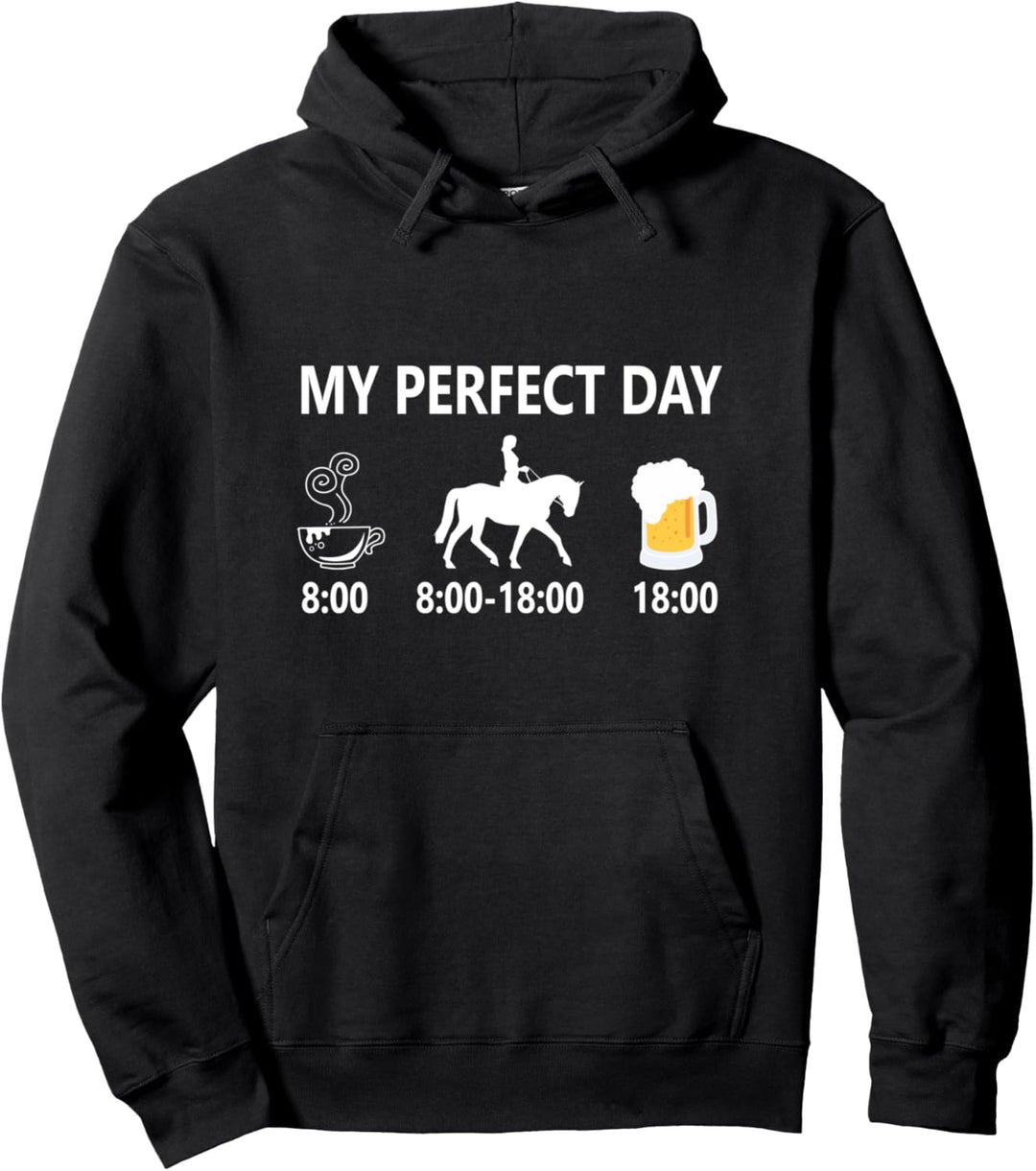 MY PERFECT DAY Pferd Kaffee Bier Reiter Pferde Dressur Pullover Hoodie