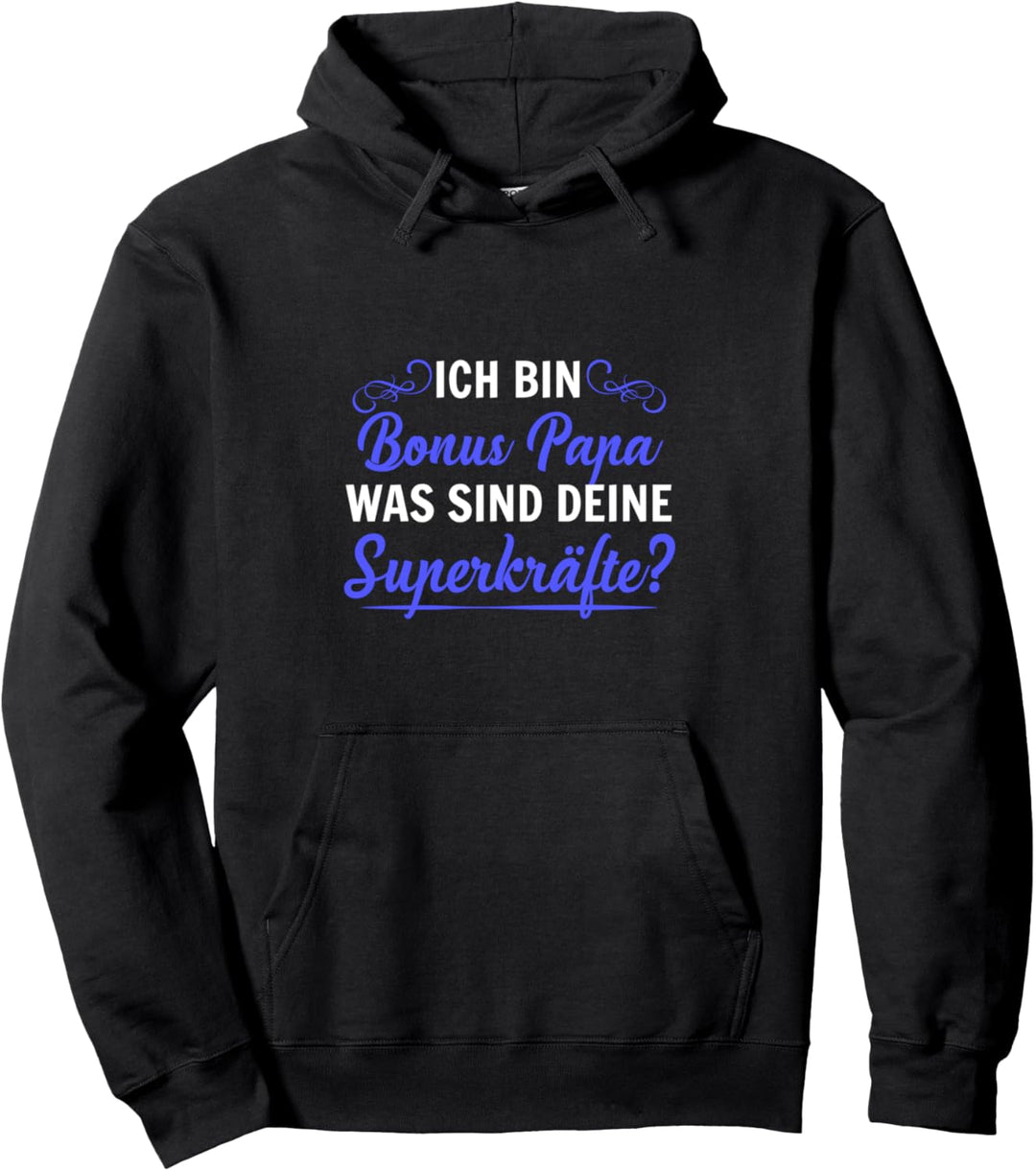 Ich bin Bonus Papa was sind deine Superkräfte? Geburtstag Pullover Hoodie