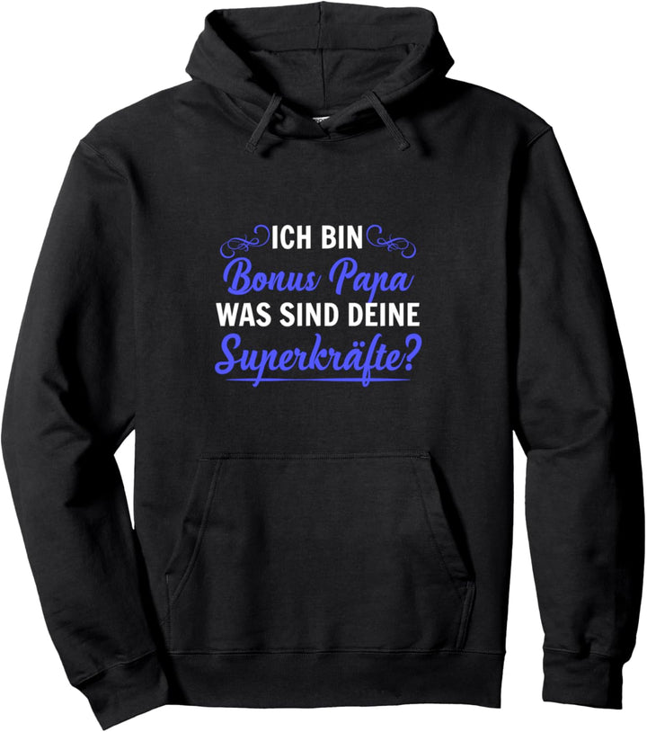 Ich bin Bonus Papa was sind deine Superkräfte? Geburtstag Pullover Hoodie