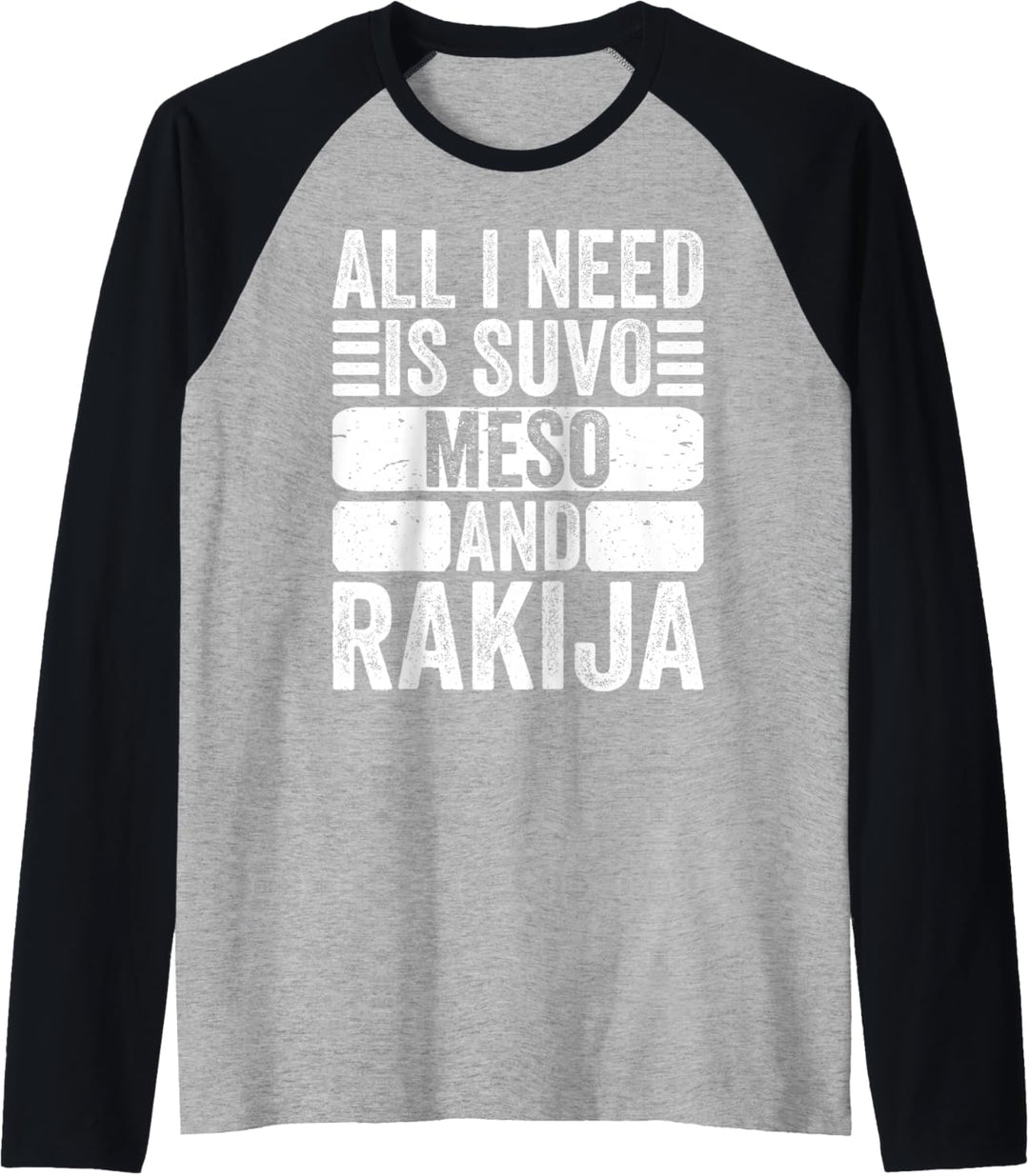 All I Need Is Suvo Meso And Rakija Serbian Raglan