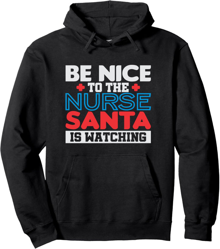 Be Nice To The Nurse, Santa is Watching Weihnachts-Design Pullover Hoodie