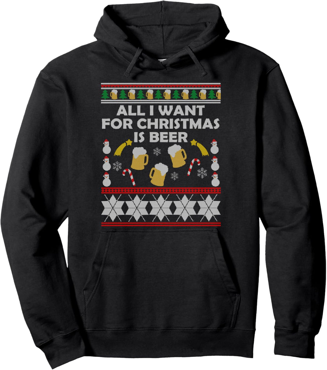 All I Want For Christmas Is Beer Ugly Christmas Outfit Pullover Hoodie