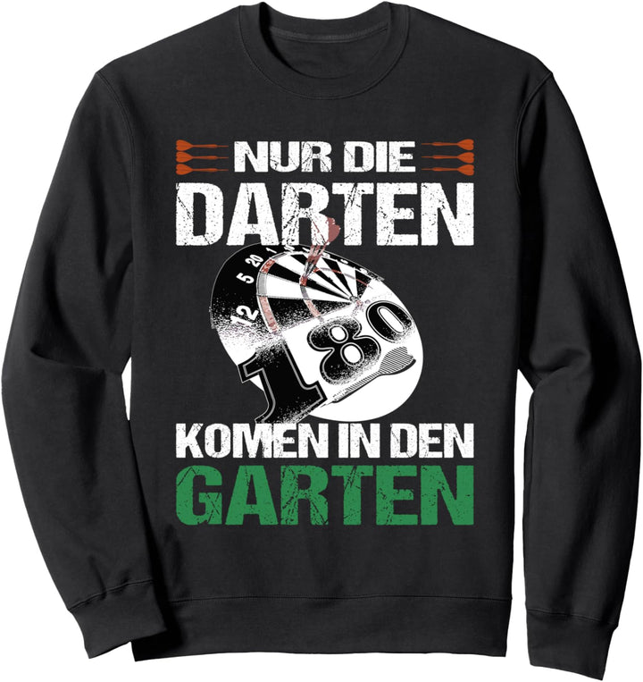 Darten Kommen In Den Garten Dart Outfit Dartspieler Darter Sweatshirt