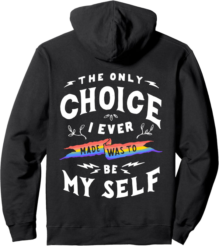 Only Choice To Be Myself Gay & Lesbian LGBTQ Pride Flag Pullover Hoodie