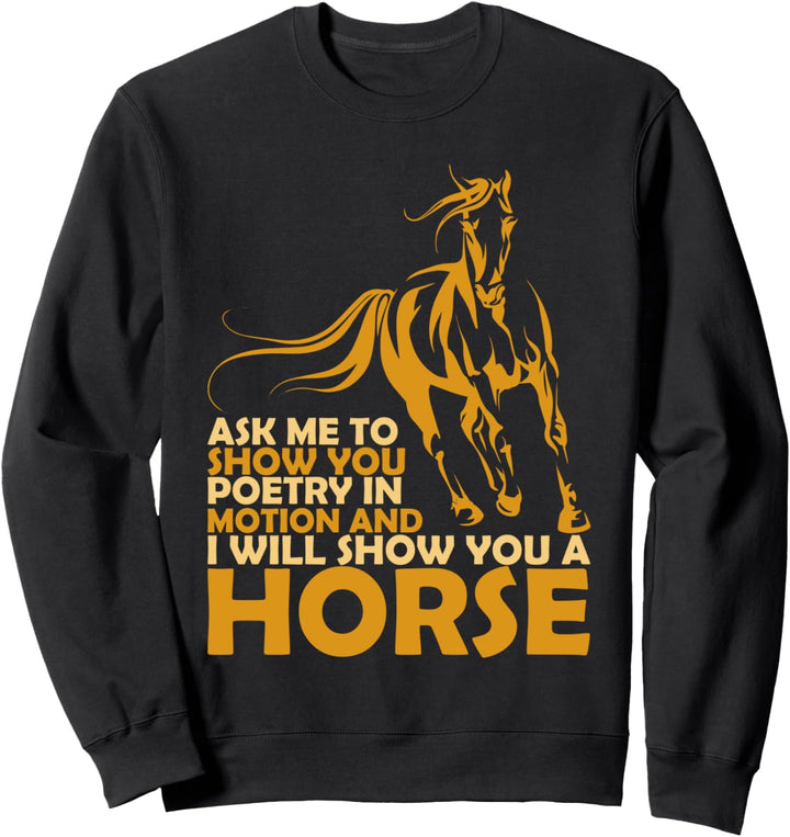 Poesie in Bewegung ist für mich....Bewegung mit Pferden Sweatshirt
