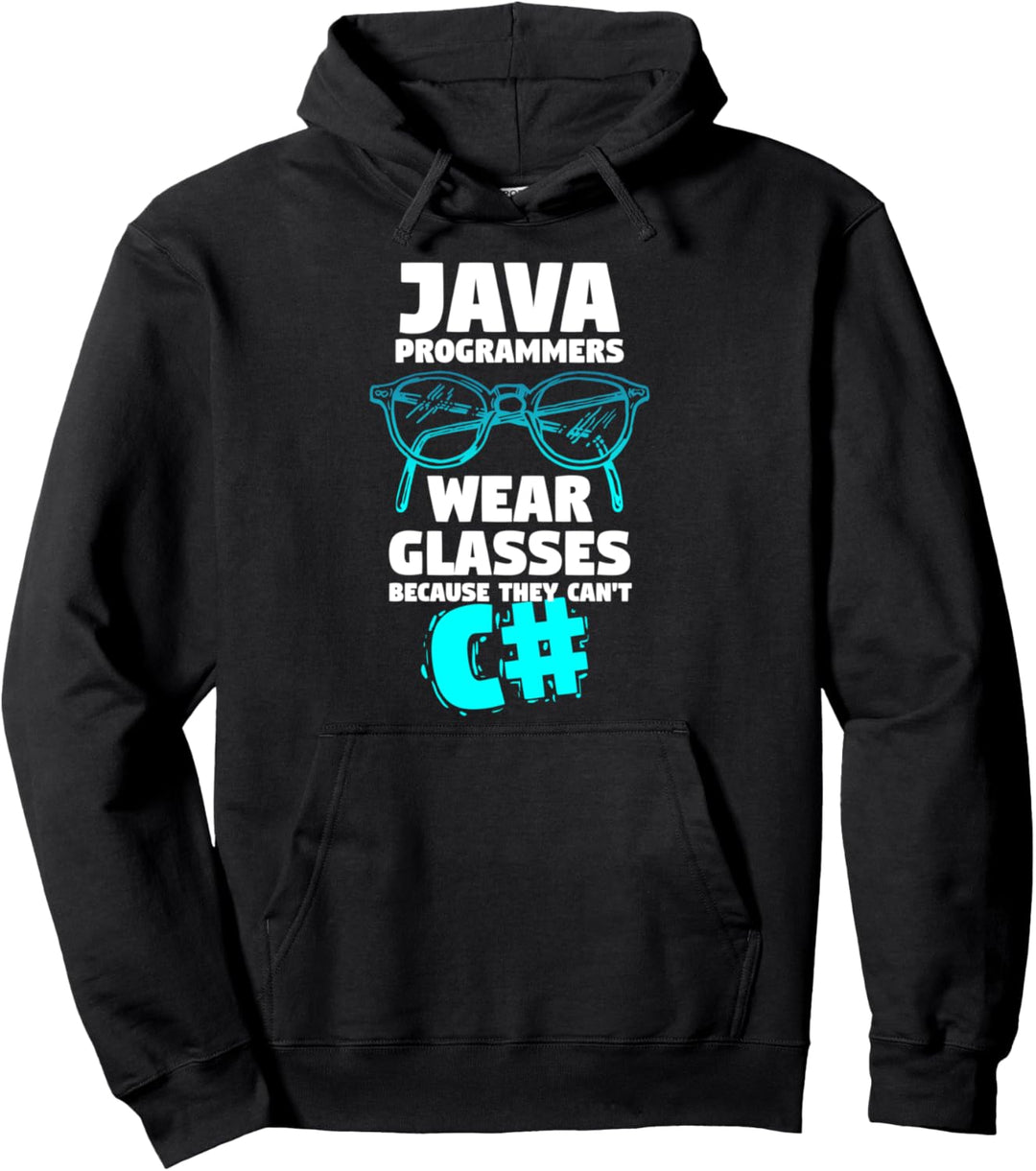 Java Programmierer tragen Brillen, weil sie nicht C# können Pullover Hoodie