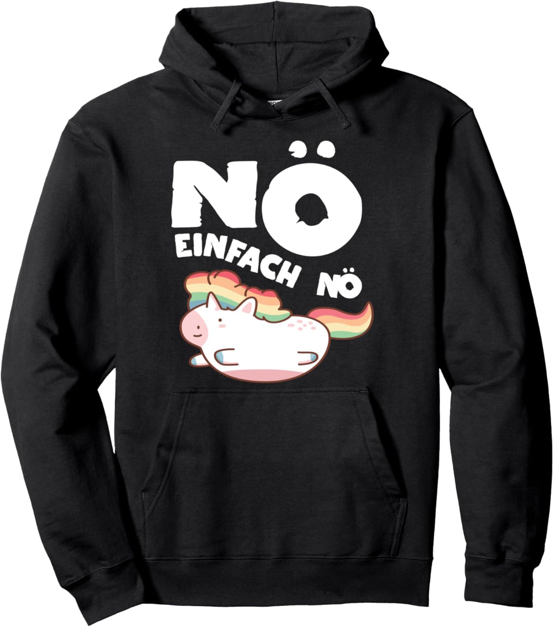 Nö Einhorn Lustig Cooler Spruch Für Mädchen und Teenager Pullover Hoodie