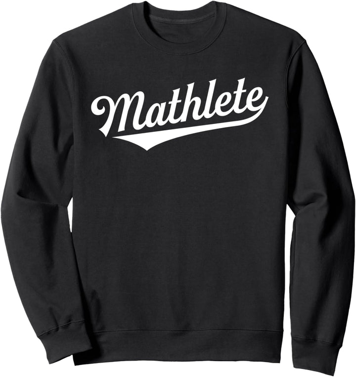 Mathematics Mathlete Math Teacher Student Geek Nerd College Sweatshirt