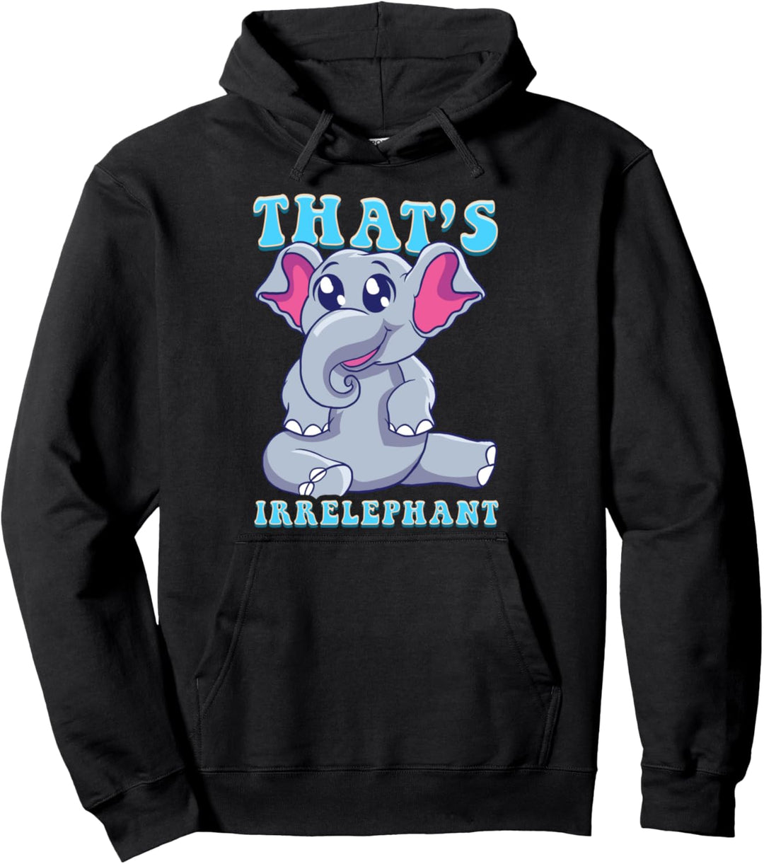 Cute & Funny That's Irrelephant Baby Elephant Pun Pullover Hoodie