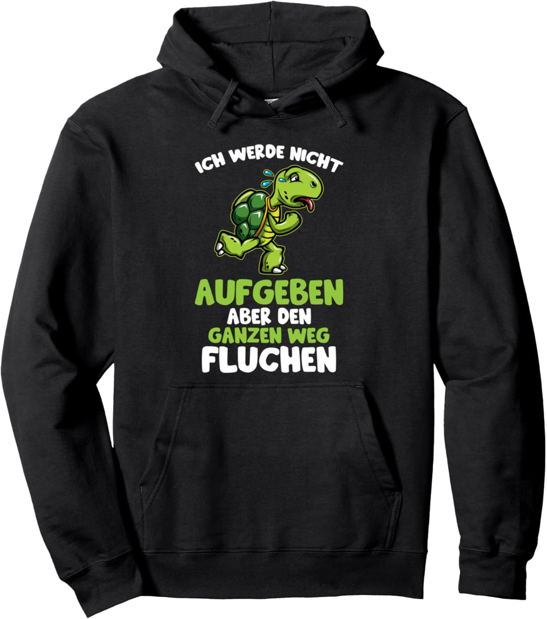 Ich werde nicht aufgeben aber Fluchen- Wandern Schildkröte Pullover Hoodie