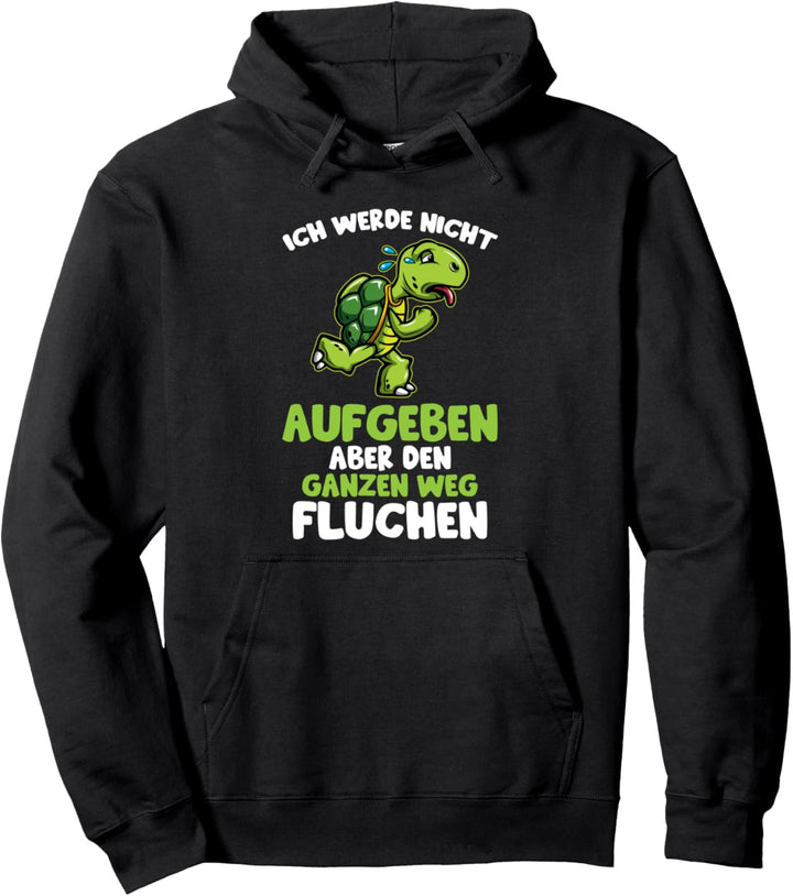 Ich werde nicht aufgeben aber Fluchen- Wandern Schildkröte Pullover Hoodie