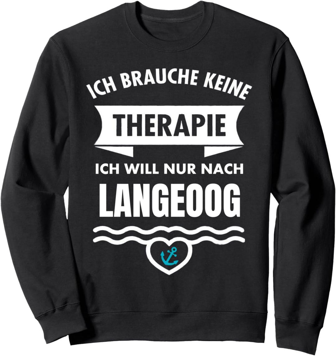 Langeoog Therapie Ostfriesische Insel Urlaub Nordsee Sweatshirt