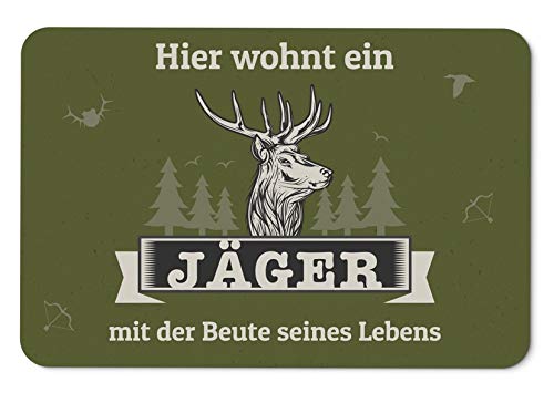 Tassenbrennerei Fussmatte mit Spruch Hier wohnt EIN Jäger mit der Beute seines Lebens - Fussabtreter