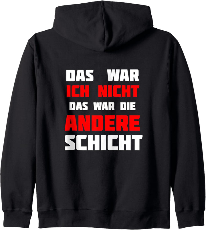Das war ich nicht. Das war die andere Schicht. Lustig witzi Kapuzenjacke