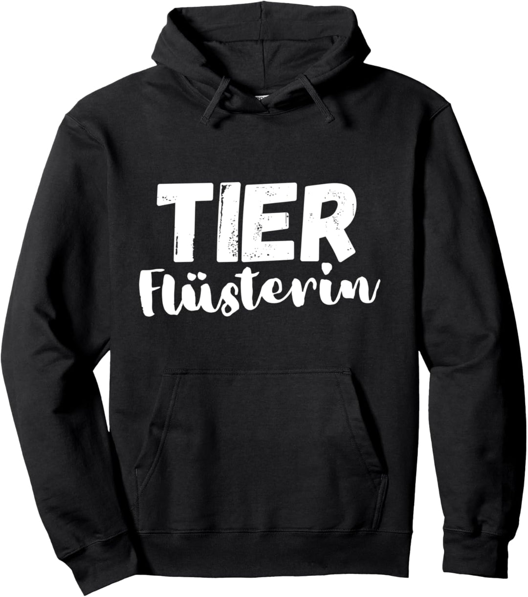 Tier Flüsterin Tierpflegerin Beruf Arbeit Lustiger Spruch Pullover Hoodie