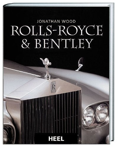 Rolls-Royce und Bentley: Die Geschichte einer legendären Marke, Gebundenes Buch