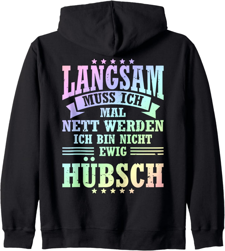Langsam Muss Ich Mal Nett Werden - Sarkastischer Spruch Kapuzenjacke
